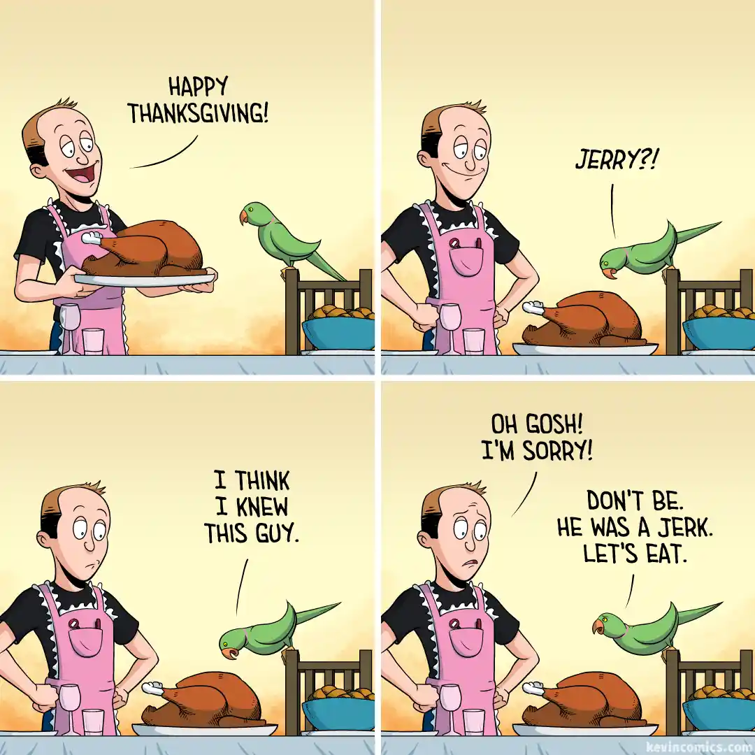 A four-panel comic strip shows a man in a pink apron holding a roasted turkey and greeting a green parrot perched on a chair…