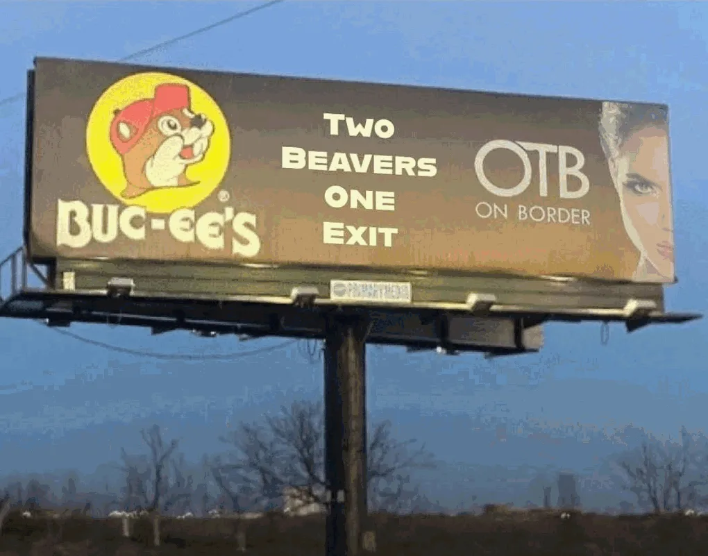 A large Buc-ee's billboard features the store's beaver mascot and the text 'Two BEAVERS ONE EXIT' alongside 'OTB ON BORDER'…