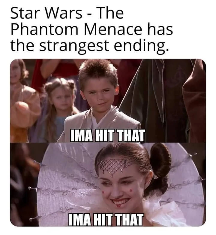 The image is a two-panel meme from Star Wars: Episode I - The Phantom Menace. The top panel shows young Anakin Skywalker…