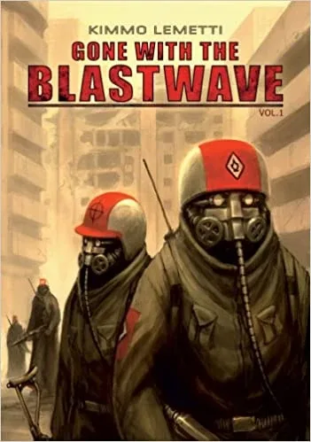 The image shows the cover of a comic book titled 'Gone with the Blastwave' by Kimmo Lemetty, Vol. 1. Two soldiers in gas…
