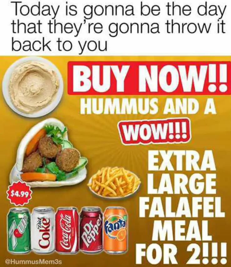 An advertisement for a falafel meal featuring hummus, falafel, fries, and five sodas priced at $4.99, overlaid with the text…