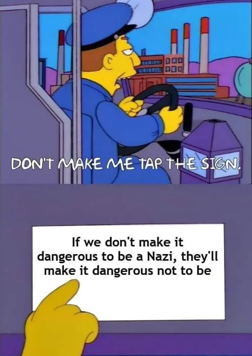 A meme featuring a scene from The Simpsons where a character in a blue uniform and hat is driving and says 'DON'T MAKE ME…