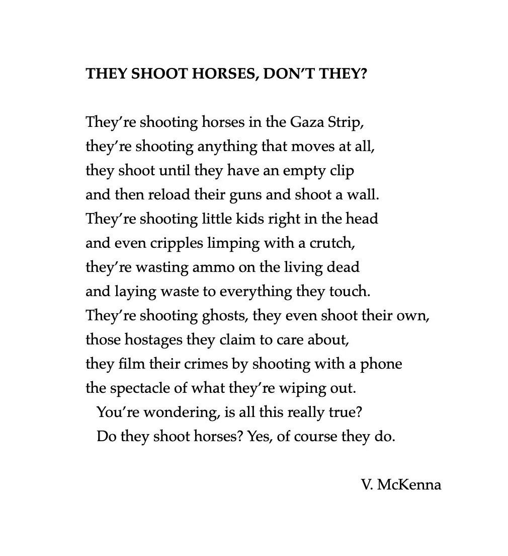 A white background with black text displaying a poem titled 'THEY SHOOT HORSES, DON'T THEY?' by V. McKenna. The poem…
