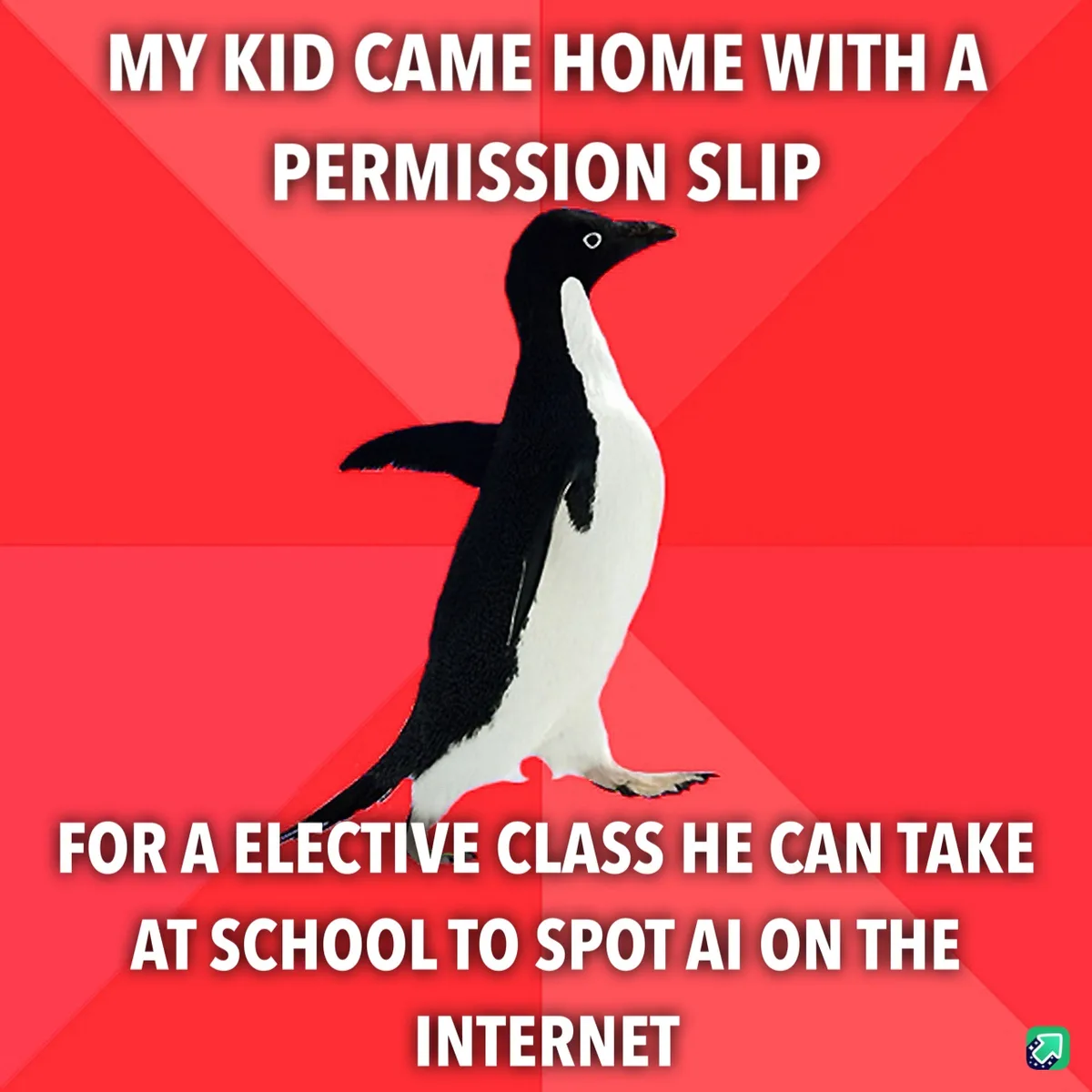 A penguin stands against a red background with white text overlaid. The text reads: 'MY KID CAME HOME WITH A PERMISSION SLIP…