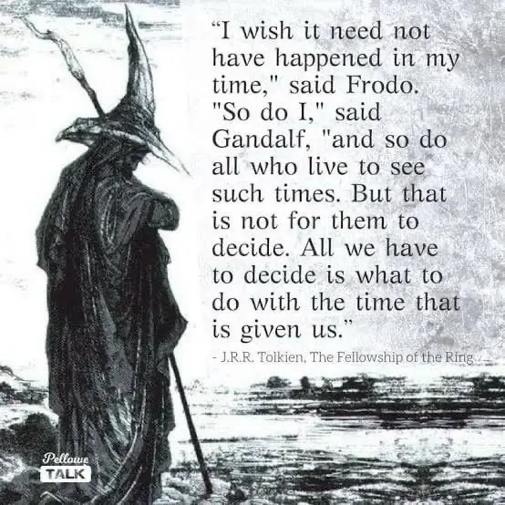 Tomorrow, I’ll Grab That Ring and Continue My Journey to Mount Doom