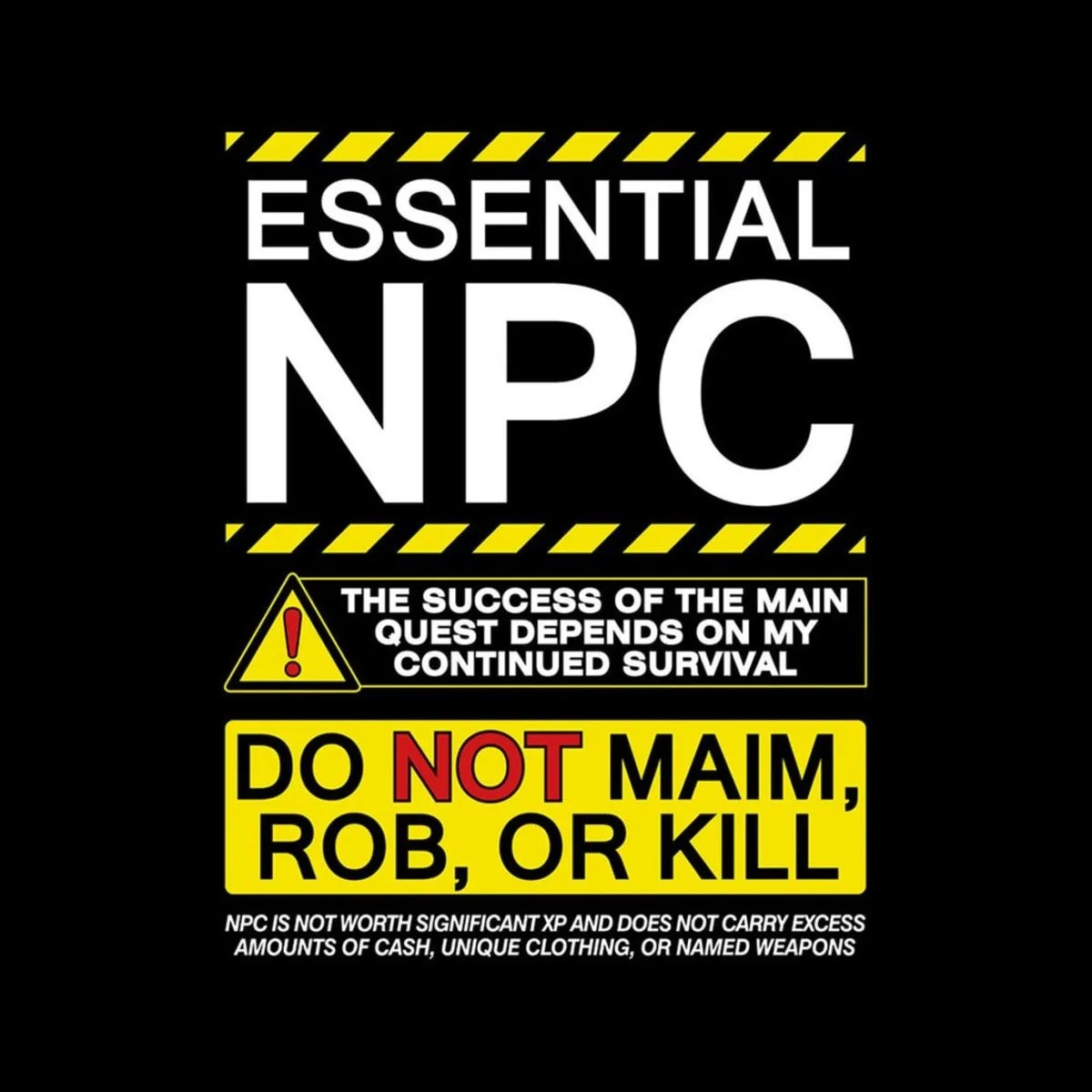 A black background features bold white and yellow text mimicking a warning sign. The top reads 'ESSENTIAL NPC' with yellow…