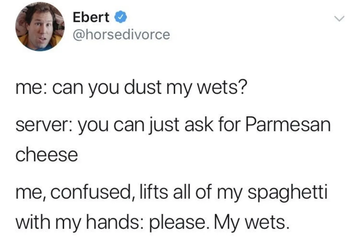 A screenshot of a tweet by Ebert (@horsedivorce) showing a humorous misunderstanding where 'wets' is misinterpreted as…