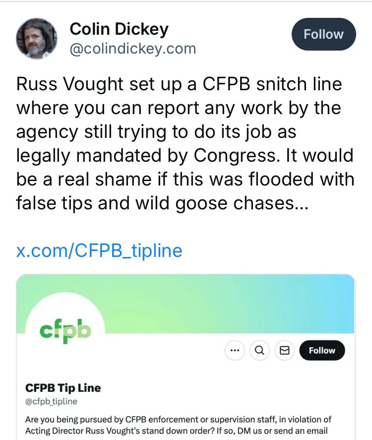 A screenshot of a tweet by Colin Dickey criticizing a CFPB tip line set up by Acting Director Russ Vought, which allows…
