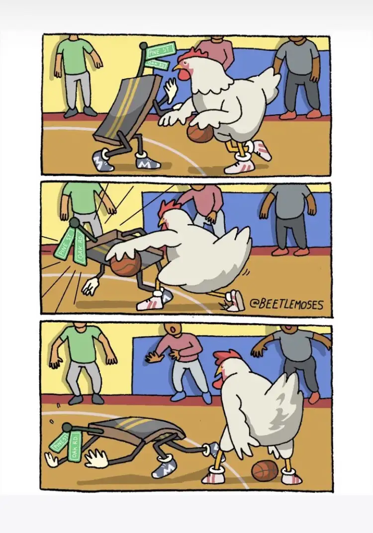 A three-panel comic shows a chicken in sneakers dribbling a basketball on a court while a street signpost with legs and…