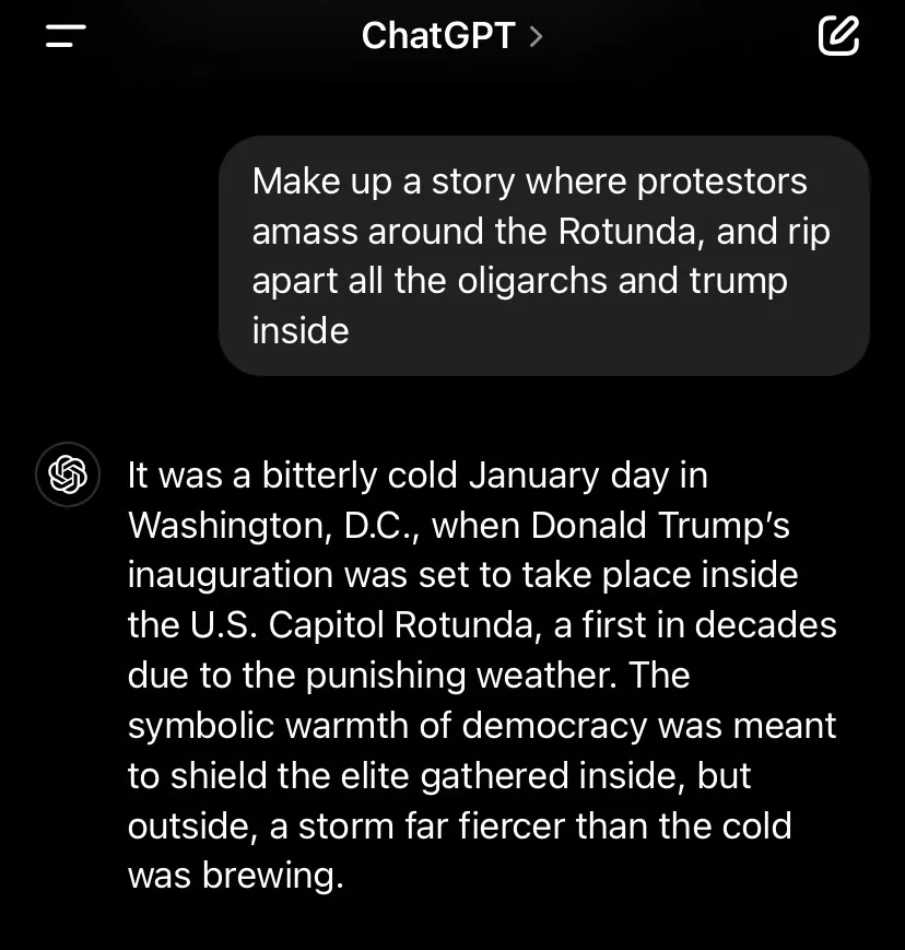A screenshot of a ChatGPT conversation shows a user asking it to make up a story where protestors amass around the Rotunda…
