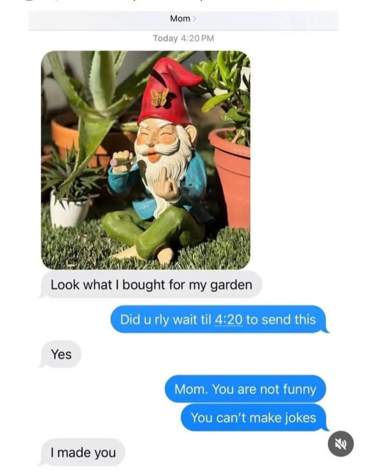 A screenshot of a text message conversation between a child and their mom. The mom sends a photo of a garden gnome sitting…
