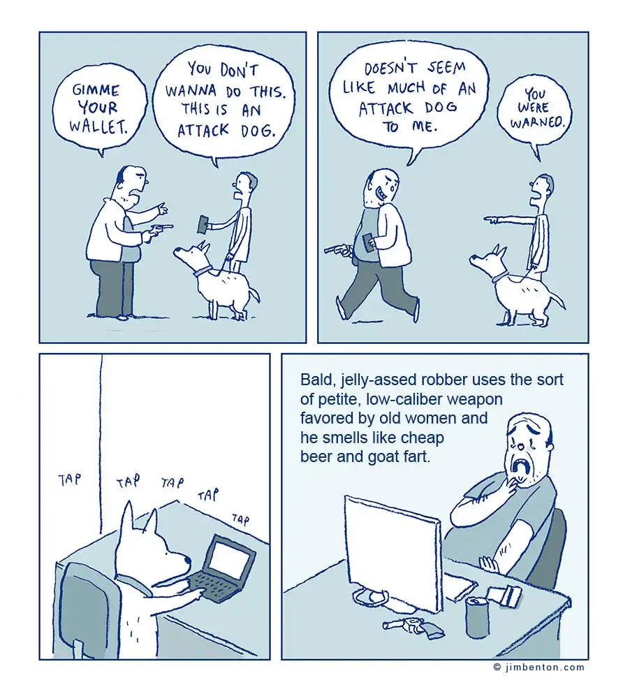 A four-panel comic strip shows a man threatening a victim with a gun while holding a small dog. The victim says the dog is…