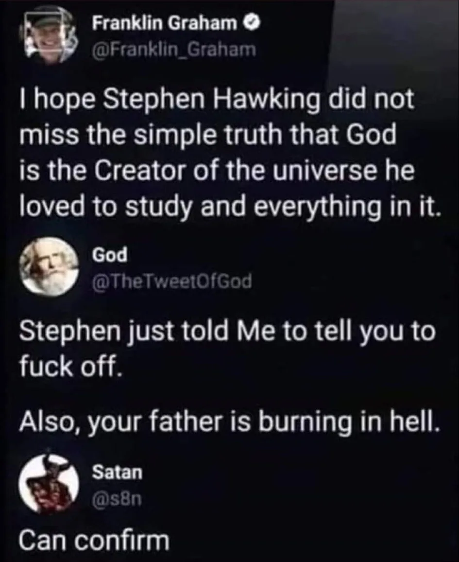 A screenshot of a fictional Twitter thread shows Franklin Graham tweeting a religious message about Stephen Hawking. God…