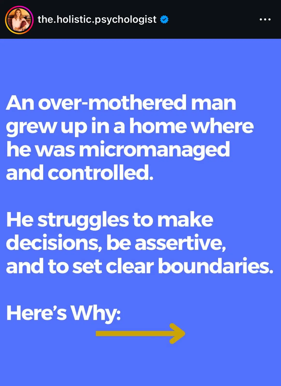 A solid blue background displays white text describing how an over-mothered man struggles with decision-making and…