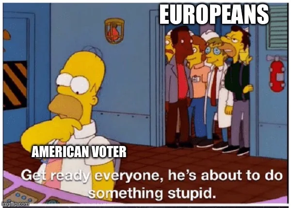 Homer Simpson, labeled 'AMERICAN VOTER', looks smugly confident while a group of diverse people labeled 'EUROPEANS' stand…