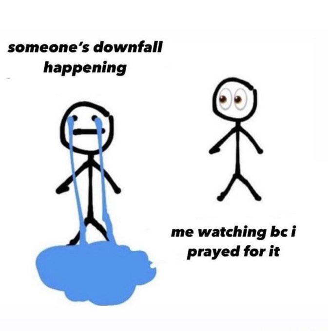 A stick figure on the left is crying blue tears into a puddle, labeled 'someone's downfall happening'. A stick figure on the…