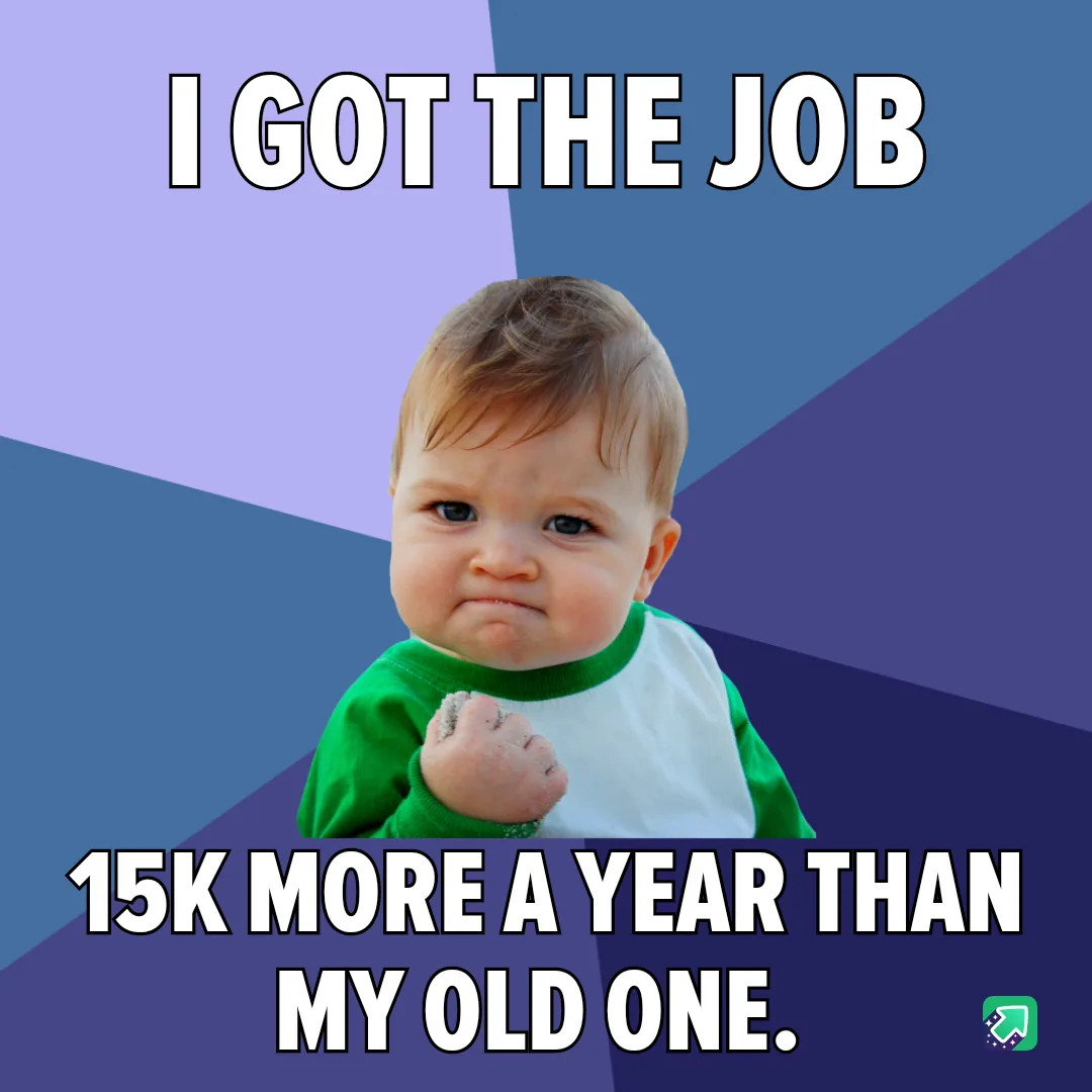 I landed the job! Celebration time!