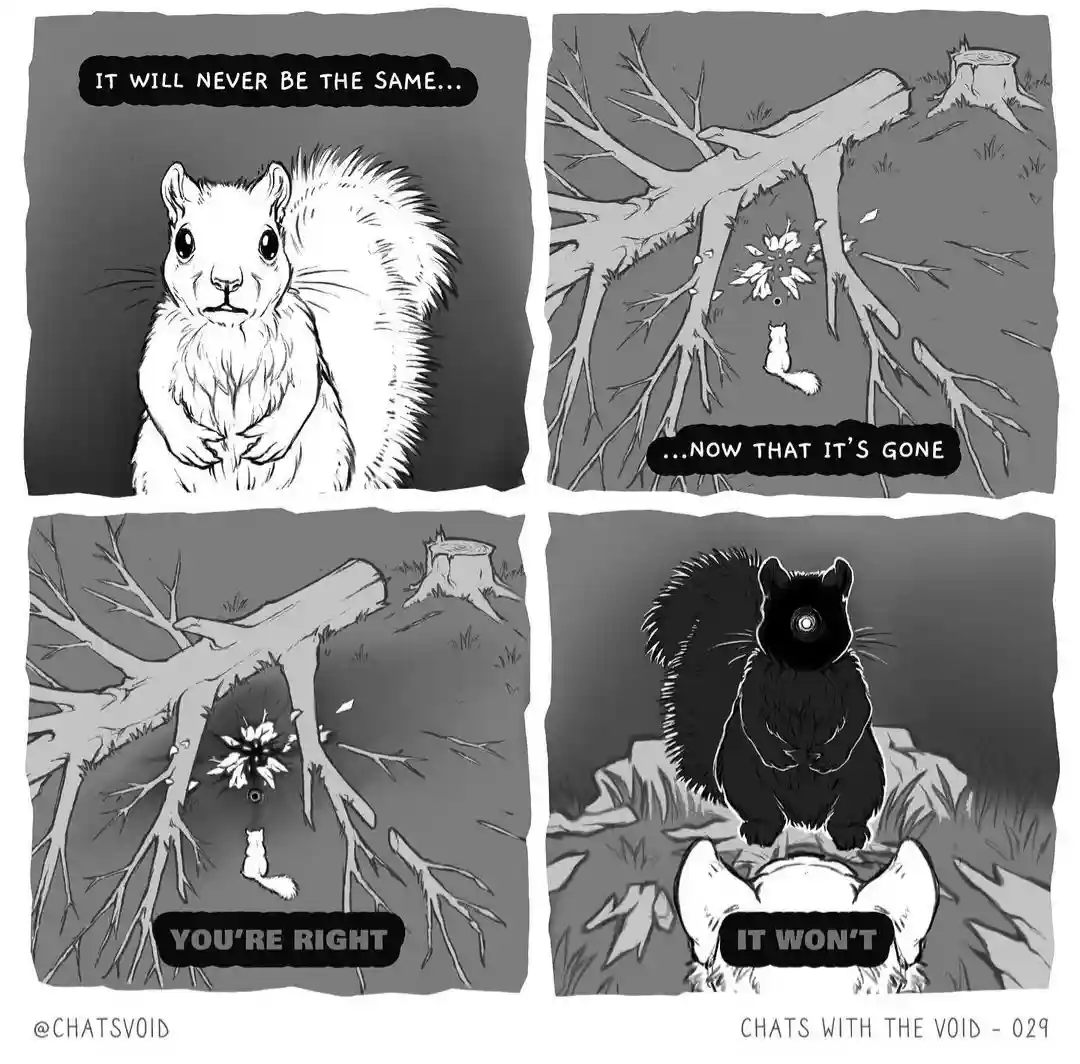 A four-panel black-and-white comic strip featuring a white squirrel expressing sorrow over a fallen tree, then a black…