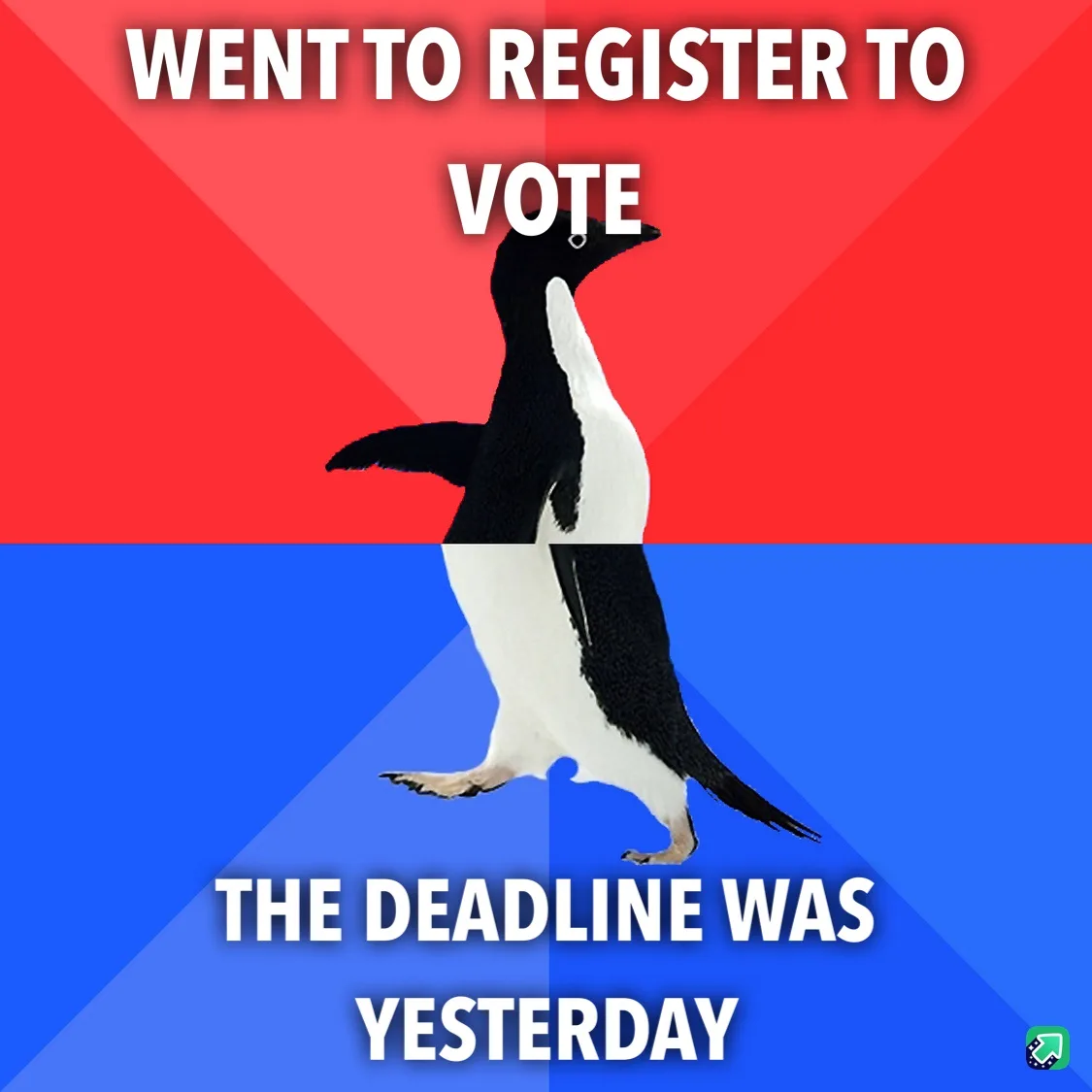 A penguin stands centered against a red and blue background, with white bold text above reading 'WENT TO REGISTER TO VOTE'…