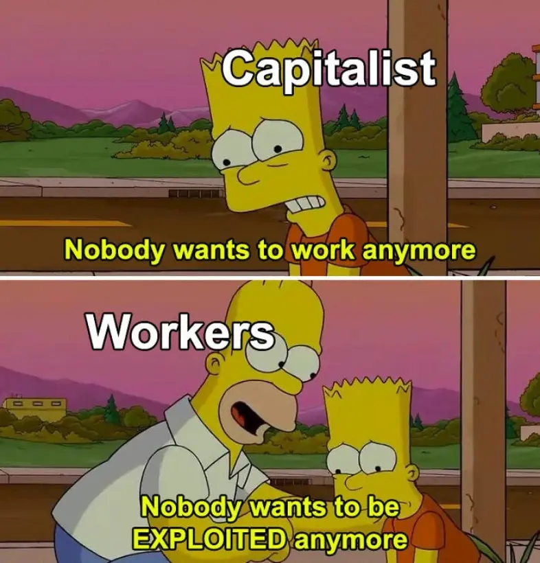 The meme uses two panels from The Simpsons. In the top panel, Bart Simpson is labeled 'Capitalist' and says 'Nobody wants to…