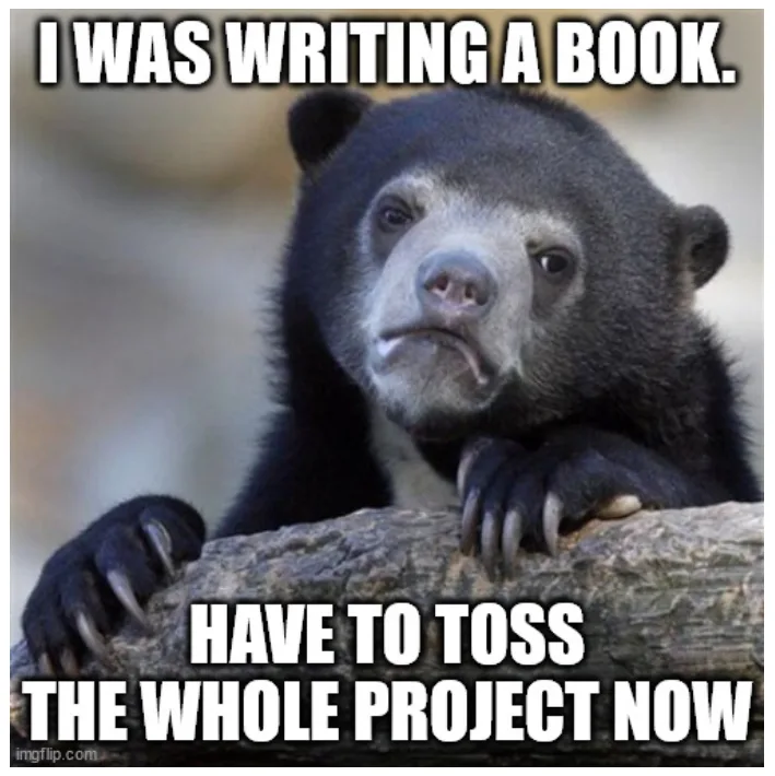 Too Much to Rewrite: The Struggle is Real