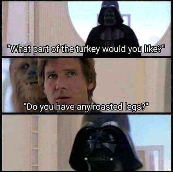 A three-panel meme featuring Darth Vader from Star Wars. In the top panel, Vader asks, "What part of the turkey would you…