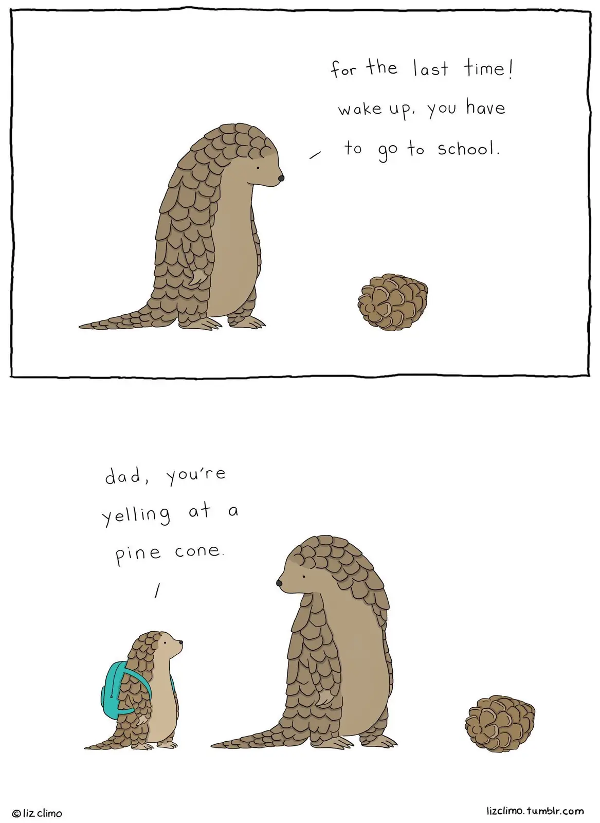 A two-panel comic featuring cartoon pangolins. In the top panel, an adult pangolin yells at a pine cone, saying 'for the…