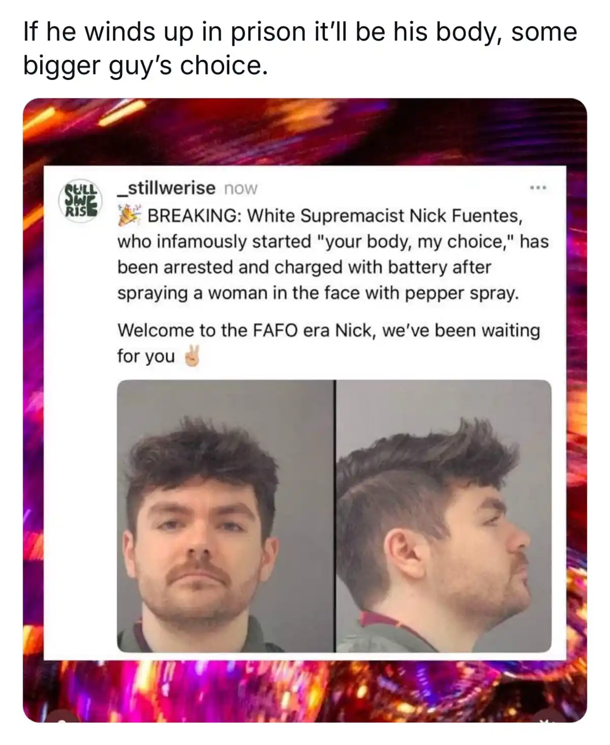 The image displays a screenshot of a social media post featuring mugshots of Nick Fuentes. The post, from account…