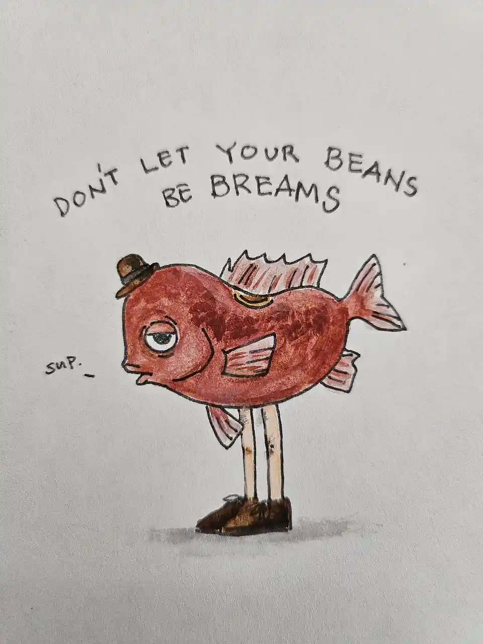 A hand-drawn cartoon fish wearing a small brown hat, standing upright on two thin legs and brown shoes, with a tired or…