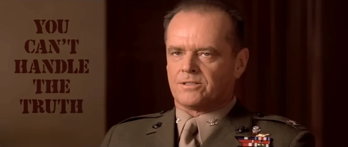 A still image of a man in a military uniform with a stern expression, overlaid with the text 'YOU CAN'T HANDLE THE TRUTH' in…