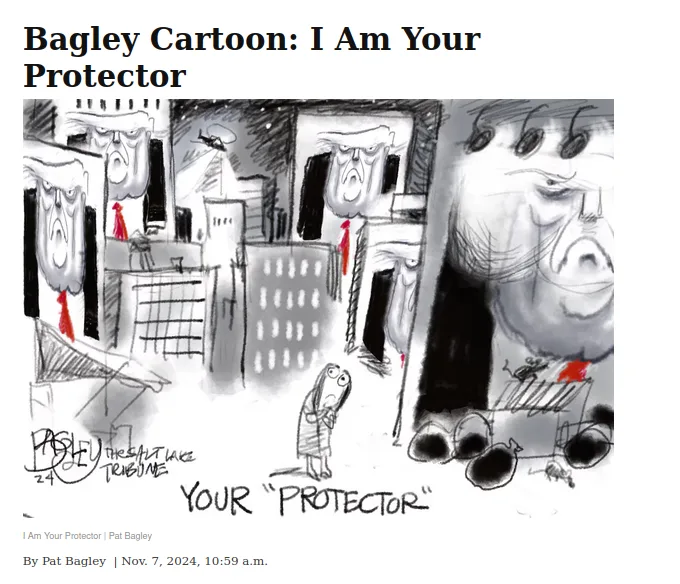 A black-and-white political cartoon by Pat Bagley shows a small, frightened person standing before a giant, menacing figure…