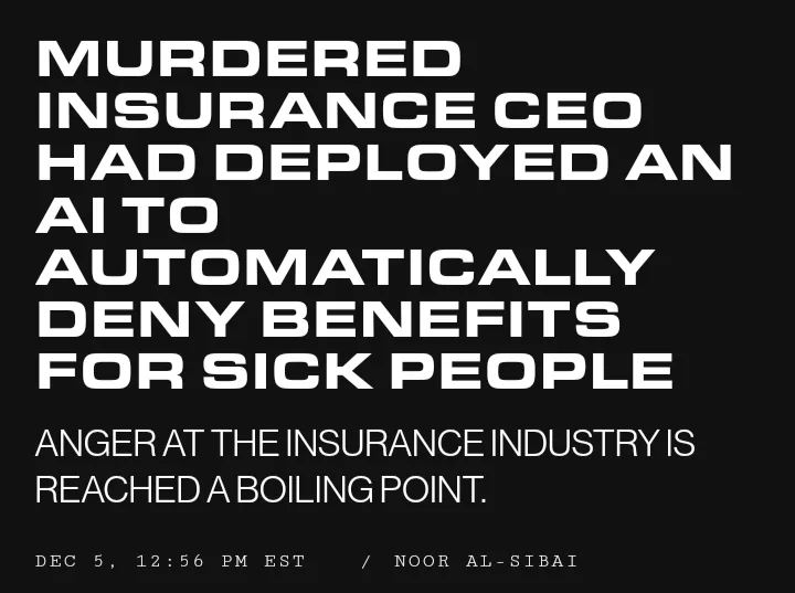 A black background with bold white text announces the murder of an insurance CEO who deployed AI to automatically deny…