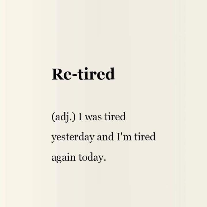 A minimalist beige background with black text defining the word 'Re-tired' as an adjective meaning 'I was tired yesterday…