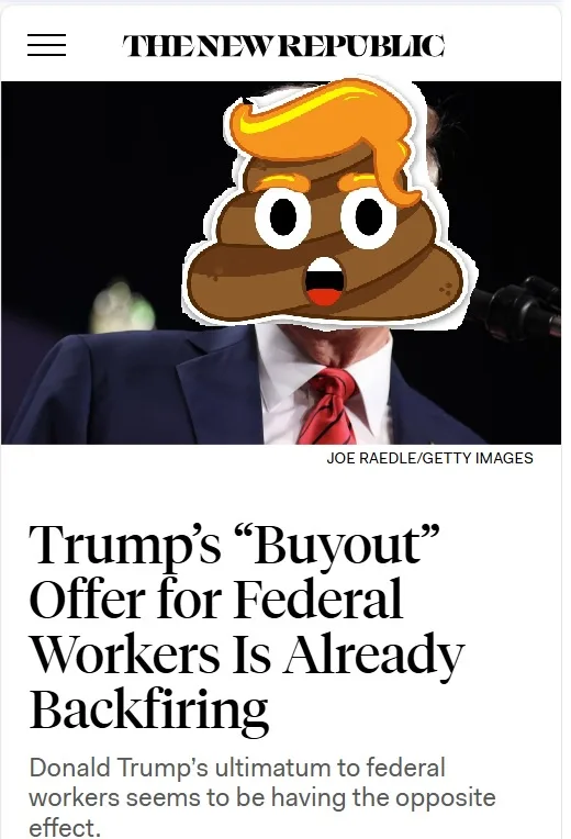 A screenshot of a New Republic article headline about Trump's federal worker buyout offer, with Donald Trump's face obscured…