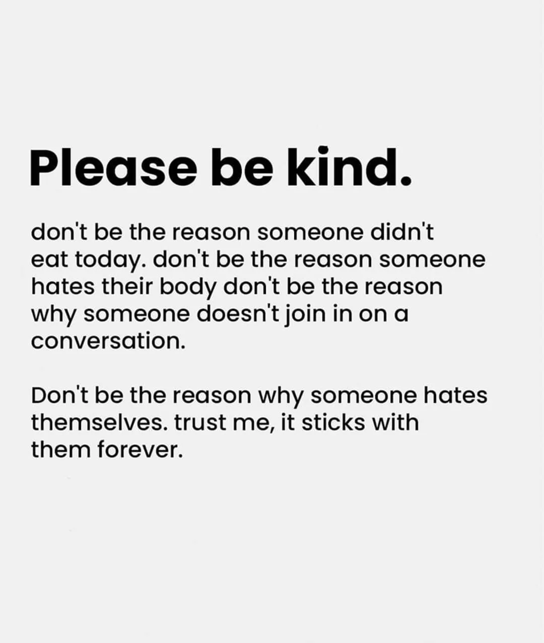 A minimalist image with black text on a light gray background. The text reads 'Please be kind.' followed by a plea not to be…