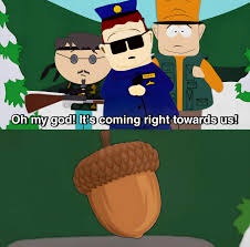 A still from South Park shows three characters—Stan, a police officer, and Kyle—looking terrified as a large acorn falls…