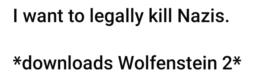 The image displays two lines of black text on a plain white background. The first line reads 'I want to legally kill Nazis.'…