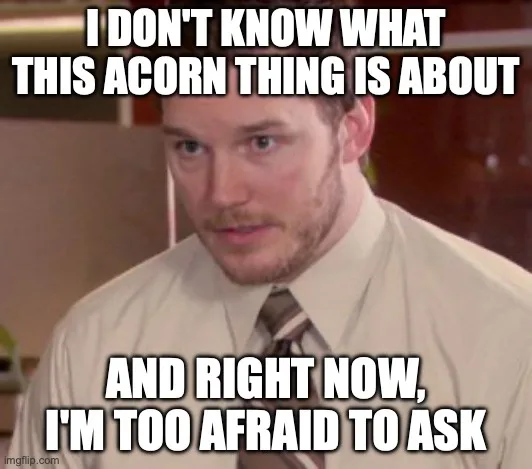 The Mighty Acorn
