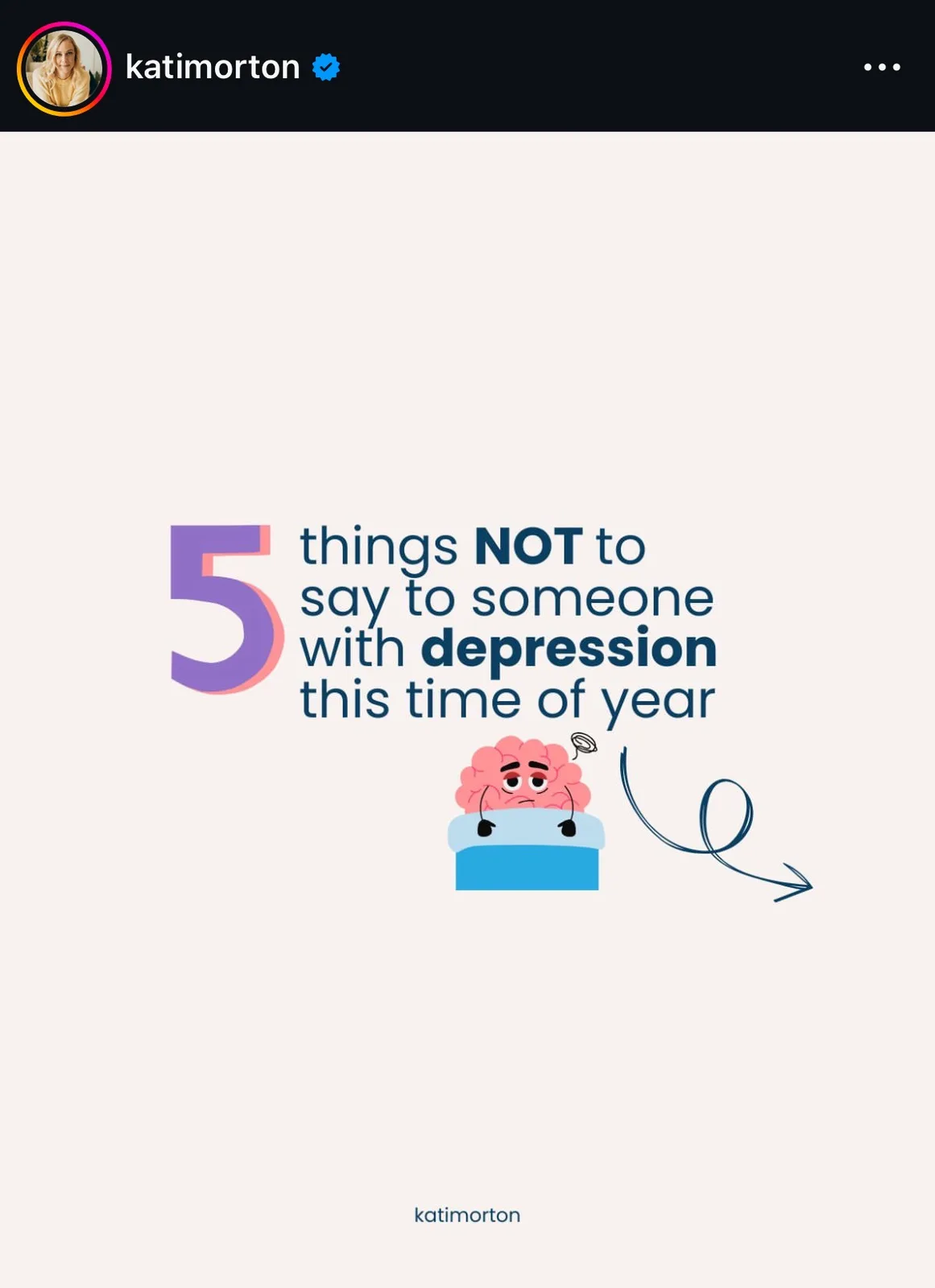 An infographic by katimorton titled '5 things NOT to say to someone with depression this time of year' features a large…