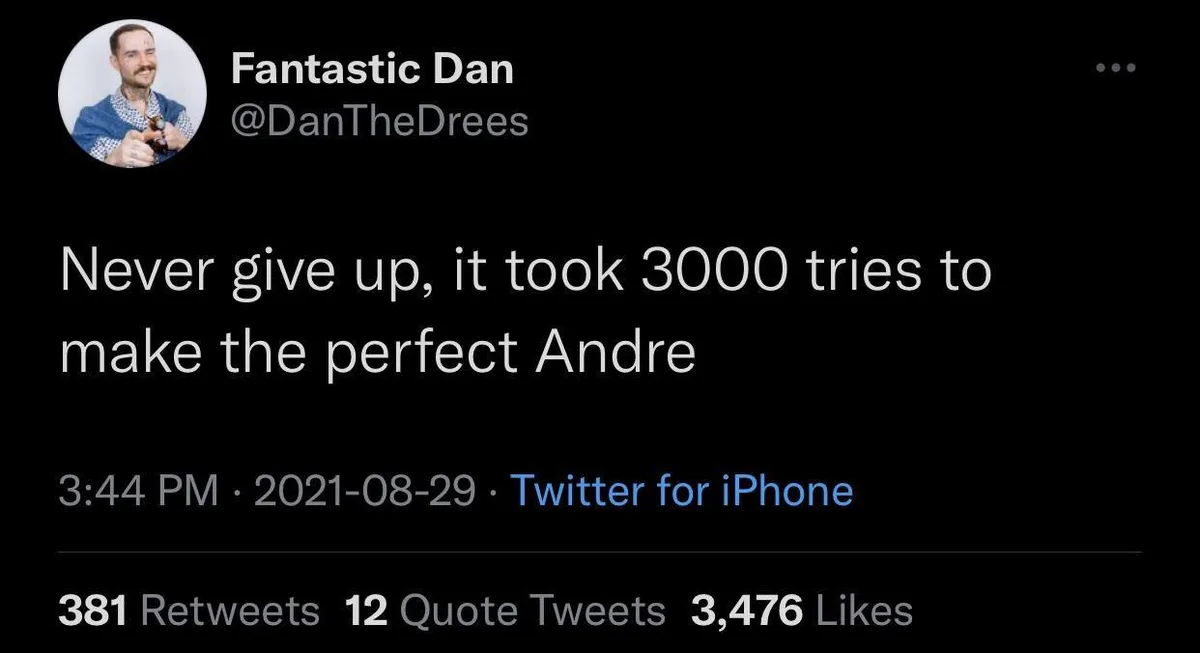 A screenshot of a Twitter post by user Fantastic Dan (@DanTheDrees) showing a tweet that reads 'Never give up, it took 3000…