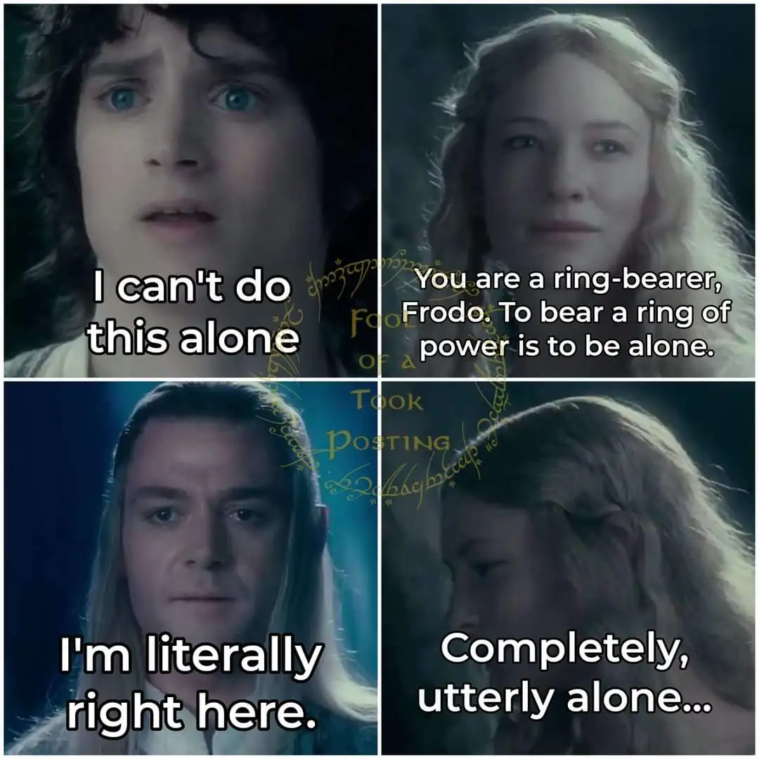 A four-panel meme using scenes from 'The Lord of the Rings' featuring Frodo, Arwen, and Legolas. Frodo says 'I can't do this…