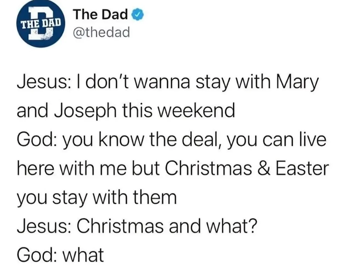 A screenshot of a tweet from 'The Dad' account showing a humorous dialogue where Jesus complains about staying with Mary and…