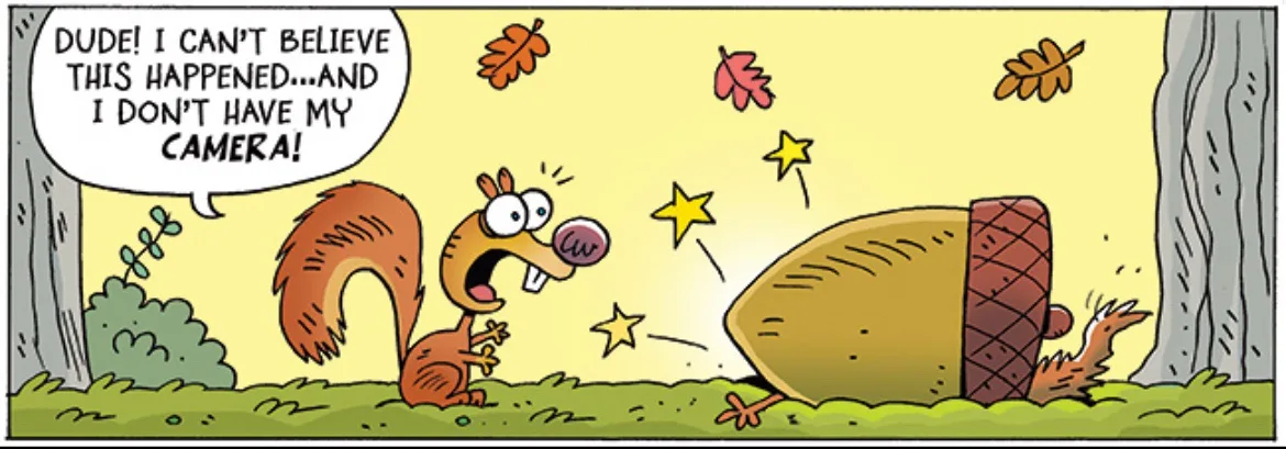 A cartoon squirrel with a shocked expression stands in a forest, exclaiming in a speech bubble that reads 'DUDE! I CAN'T…